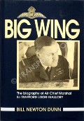 Book cover of Big Wing - The Biography of Air Chief Marshal Sir Trafford Leigh-Mallory by DUNN, Bill Newton 